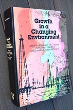 GROWTH IN A CHANGING ENVIRONMENT A History Of Standard Oil Company (New Jersey) Exxon Corporation 1950-1975