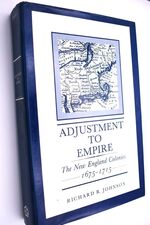 ADJUSTMENT TO EMPIRE The New England Colonies 1675-1715