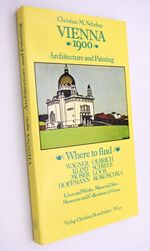 VIENNA 1900 Architecture And Painting Where To Find Wagner, Klimt, Moser, Hoffmann, Olbrich, Schiele, Loos, Kokoschka