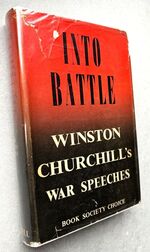 INTO BATTLE Speeches By The Right Hon Winston S Churchill CH, MP