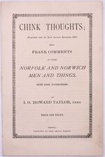 CHINK THOUGHTS; Being Frank Comments On Sundry Norfolk And Norwich Men And Things, With Some Suggestions 