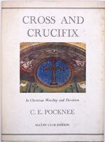 CROSS AND CRUCIFIX In Christian Worship And Devotion