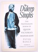 THE DULEEP SINGHS The Photograph Album Of Queen Victoria's Maharajah
