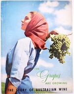 THE GRAPES ARE GROWING The Story Of Australian Wine