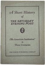 A SHORT HISTORY OF THE SATURDAY EVENING POST 