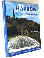HARROW The Story Of A Millennium Harrow, Kenton, Pinner, Roxeth, Stanmore, Wealdstone