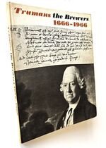TRUMANS: THE BREWERS The Story Of Truman Hanbury Buxton & Co Ltd London & Burton