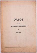 JOHN WESLEY DAFOE Editor-In-Chief Winnipeg Free Press 1901-1944