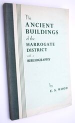 The Ancient Buildings Of The Harrogate District With A Bibliography