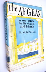 THE AEGEAN A Sea-Guide To Its Coasts And Islands