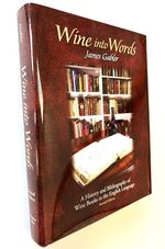 WINE INTO WORDS A History And Bibliography Of Wine Books In The English Language