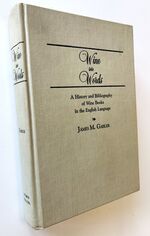 WINE INTO WORDS A History And Bibliography Of Wine Books In The English Language
