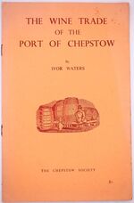 The Wine Trade Of The Port Of Chepstow