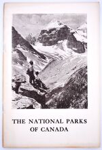 THE NATIONAL PARKS OF CANADA A Brief Description Of Their Scenic And Recreational Attractions