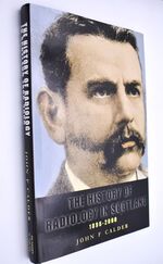 The History Of Radiology In Scotland 1896-2000