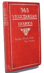 365 VEGETARIAN DISHES Neither Flesh, Fowl Nor Fishes