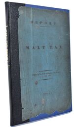 REPORT FROM THE SELECT COMMITTEE ON MALT TAX; Together With The Proceedings Of The Committee, Minutes Of Evidence And Appendix