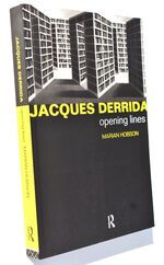 JACQUES DERRIDA Opening Lines