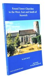 ROUND TOWER CHURCHES TO THE WEST, EAST AND SOUTH OF NORWICH A Series Of Detailed Day Tours