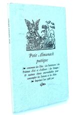 PETIT ALMANACH POETIQUE Contenant Des Dits, Des Sentences, Des Počmes D'ici Et D'ailleurs, Des Images & Maintes Choses Emerveillables Pour Contempler Les Saisons Et Les Mois.