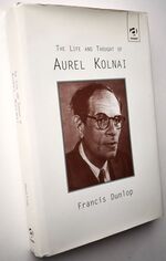 The Life And Thought Of Aurel Kolnai [SIGNED]