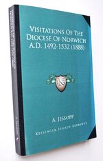 Visitations Of The Diocese Of Norwich A.D. 1492-1532