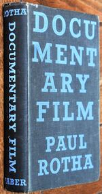 DOCUMENTARY FILM The use of the film medium to interpret creatively and in social terms the life of the people as it exists in reality