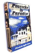 PEACOCKS IN PARADISE The Story Of A House, Its Owners And The Elysium They Established There, In The Mountains Of Wales, In The 18th Century