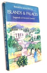 ISLANDS AND PALACES Legends Of Ancient Greece Retold