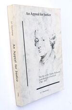 AN APPEAL FOR JUSTICE The life Of Dr Henry Bathurst - Lord Bishop of Norwich - 1744-1837