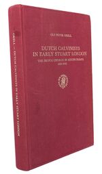 DUTCH CALVINISTS IN EARLY STUART LONDON The Dutch Church In Austin Friars 1603-1642 
