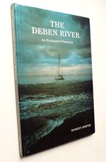 THE DEBEN RIVER An Enchanted Waterway