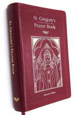 ST GREGORY'S PRAYER BOOK A Primer Of Catholic Devotions From The English Patrimony