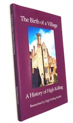 THE BIRTH OF A VILLAGE A History Of High Kelling