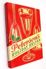 PETERSON'S HOLIDAY HELPER Festive Pick-Me-Ups, Calm-Me-Downs, And Handy Hints To Keep You In Good Spirits