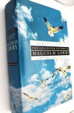 SURSUM CORDA! The Collected Letters Of Malcolm Lowry Volume I: 1926-1946