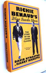 RICHIE BENAUD'S BLUE SUEDE SHOES The Story Of An Ashes Classic