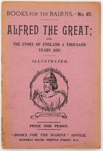 KING ALFRED THE GREAT The Story Of A Thousand Years Ago [Books For The Bairns No.67]