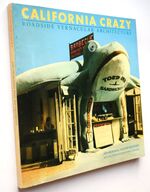 CALIFORNIA CRAZY Roadside Vernacular Architecture