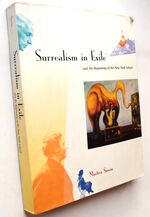 SURREALISM IN EXILE And The Beginning Of The New York School