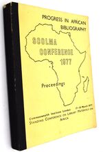 PROGRESS IN AFRICAN BIBLIOGRAPHY Conference Proceedings London 17-18 March 1977