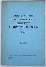 Report On The Development Of A University In Northern Rhodesia 1963