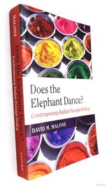 DOES THE ELEPHANT DANCE? Contemporary Indian Foreign Policy