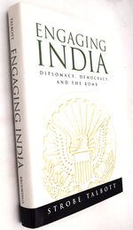 ENGAGING INDIA Diplomacy, Democracy, And The Bomb [SIGNED]