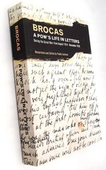 BROCAS A POW's Life In Letters During The Great War From August 1914 - November 1918