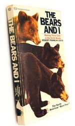 THE BEARS AND I Raising Three Cubs In The North Woods