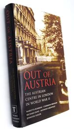OUT OF AUSTRIA The Austrian Centre In London World War II