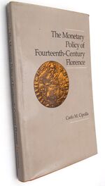 The Monetary Policy Of Fourteenth-Century Florence