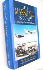 THE MARSHALL STORY A Century Of Wheels And Wings [SIGNED]
