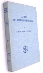 LETTRES DES PREMIERS CHARTREUX Tome I S. Bruno. Guigues. S Anthelme. Introductions, Texte Critique, Traduction Et Notes Par Un Chartreux